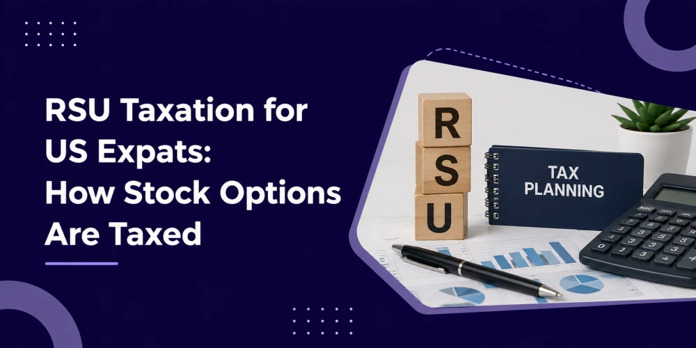 RSU Taxation for US Expats: Stock Options Guide